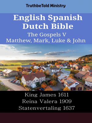 cover image of English Spanish Dutch Bible--The Gospels V--Matthew, Mark, Luke & John